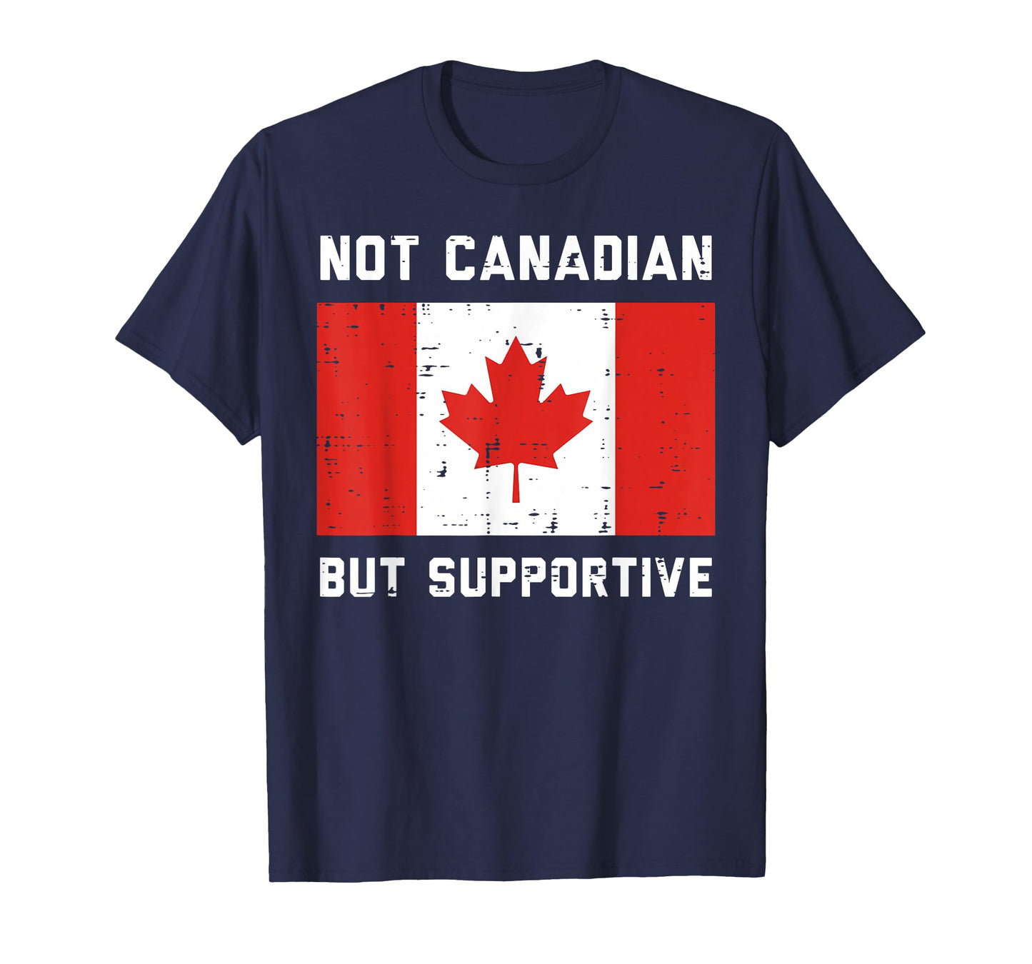 Not Canadian But Supportive Flag Canada Men Women Kids Youth T-Shirt