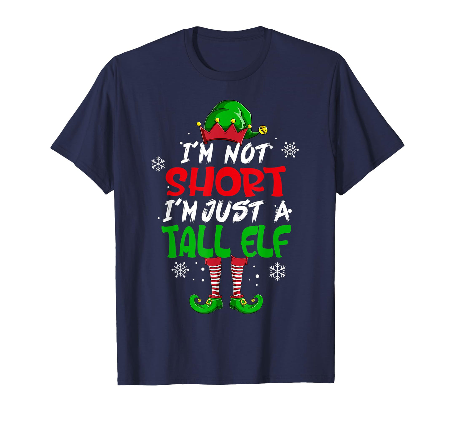 Cute & Funny I'm Not Short I'm Just A Tall Elf Christmas Pun T-Shirt