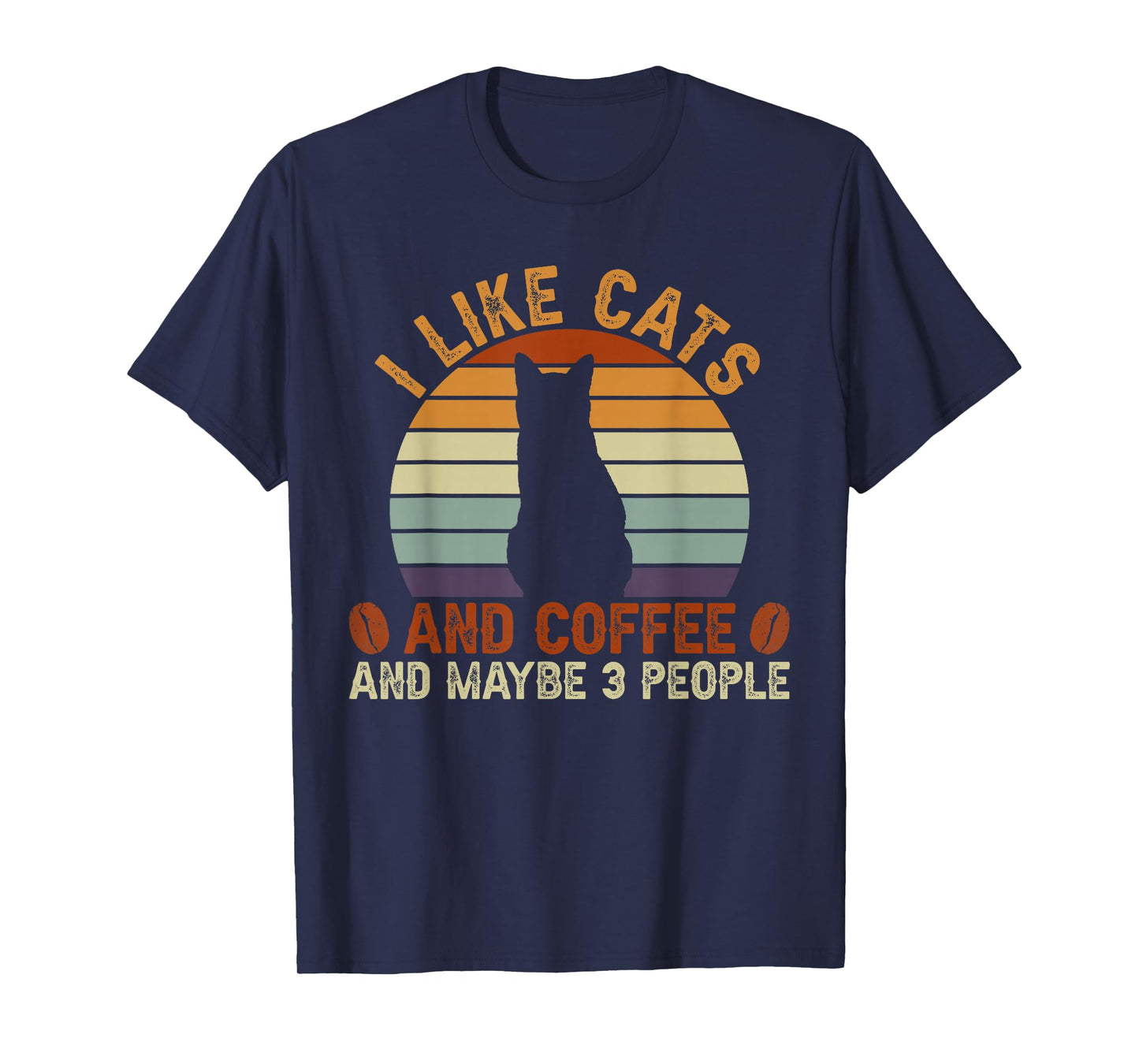 I Like Cats and Coffee and Maybe 3 People Sarcastic T-Shirt