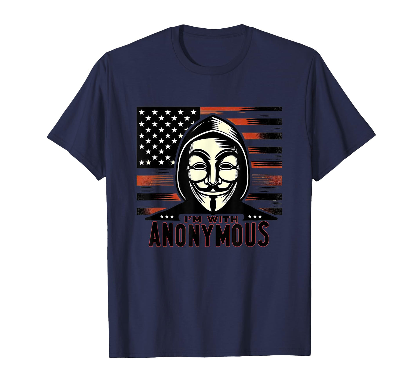 I'm with Anonymous Hacker Culture American Flag Political T-Shirt
