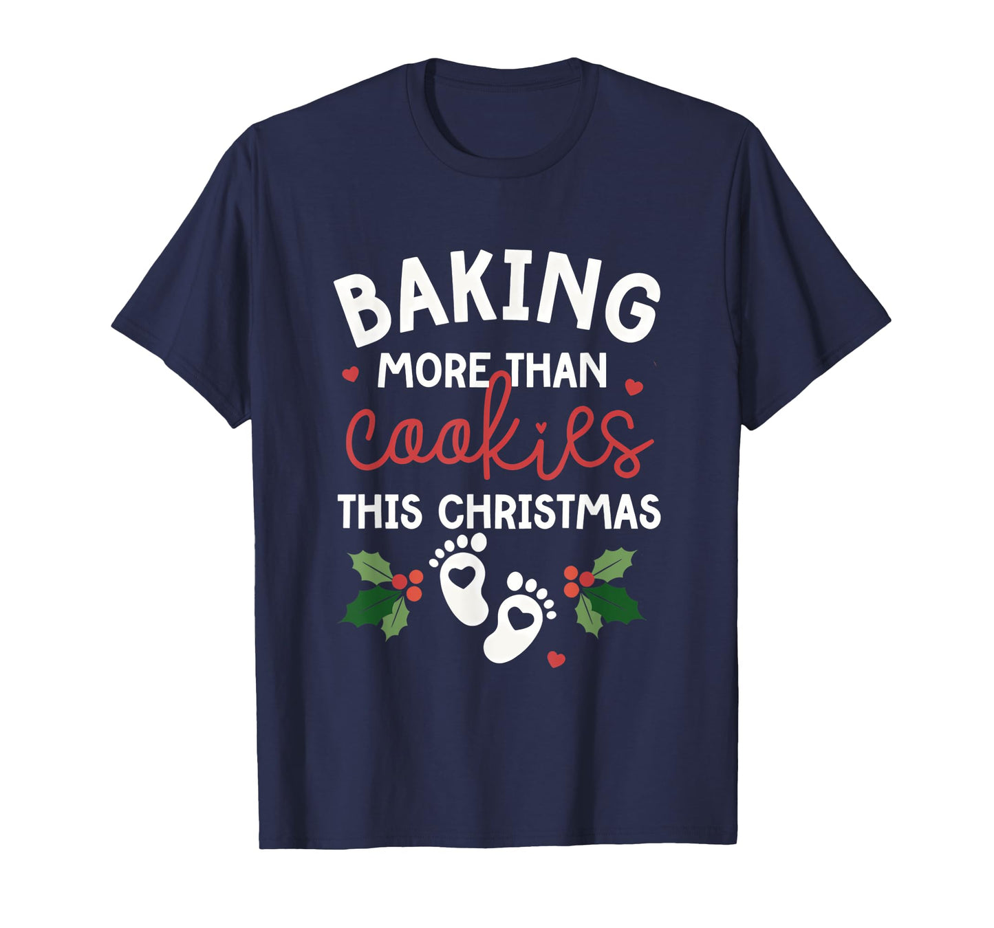 Baking More Than Cookies This Christmas Xmas Christmas T-Shirt