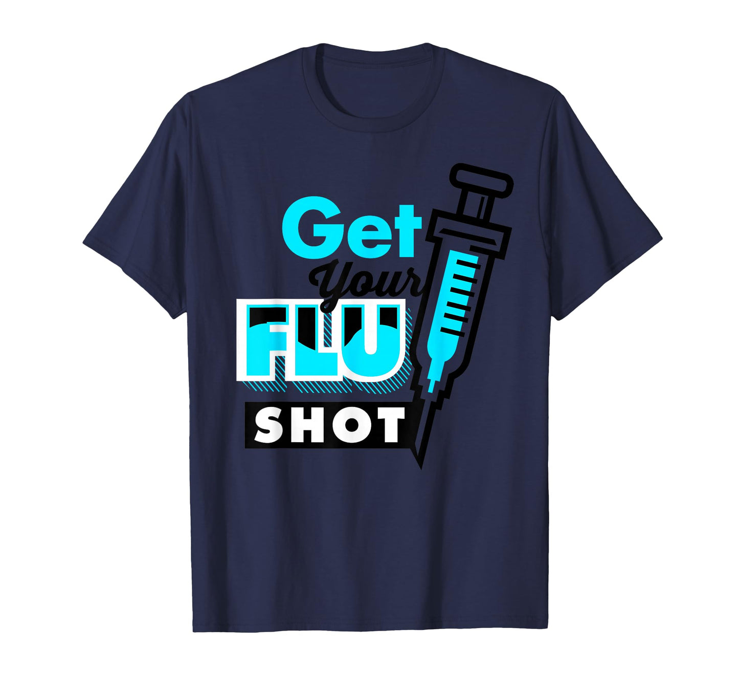 Cute Get Your Flu Shot | Funny Caregiver Immunization Gift T-Shirt