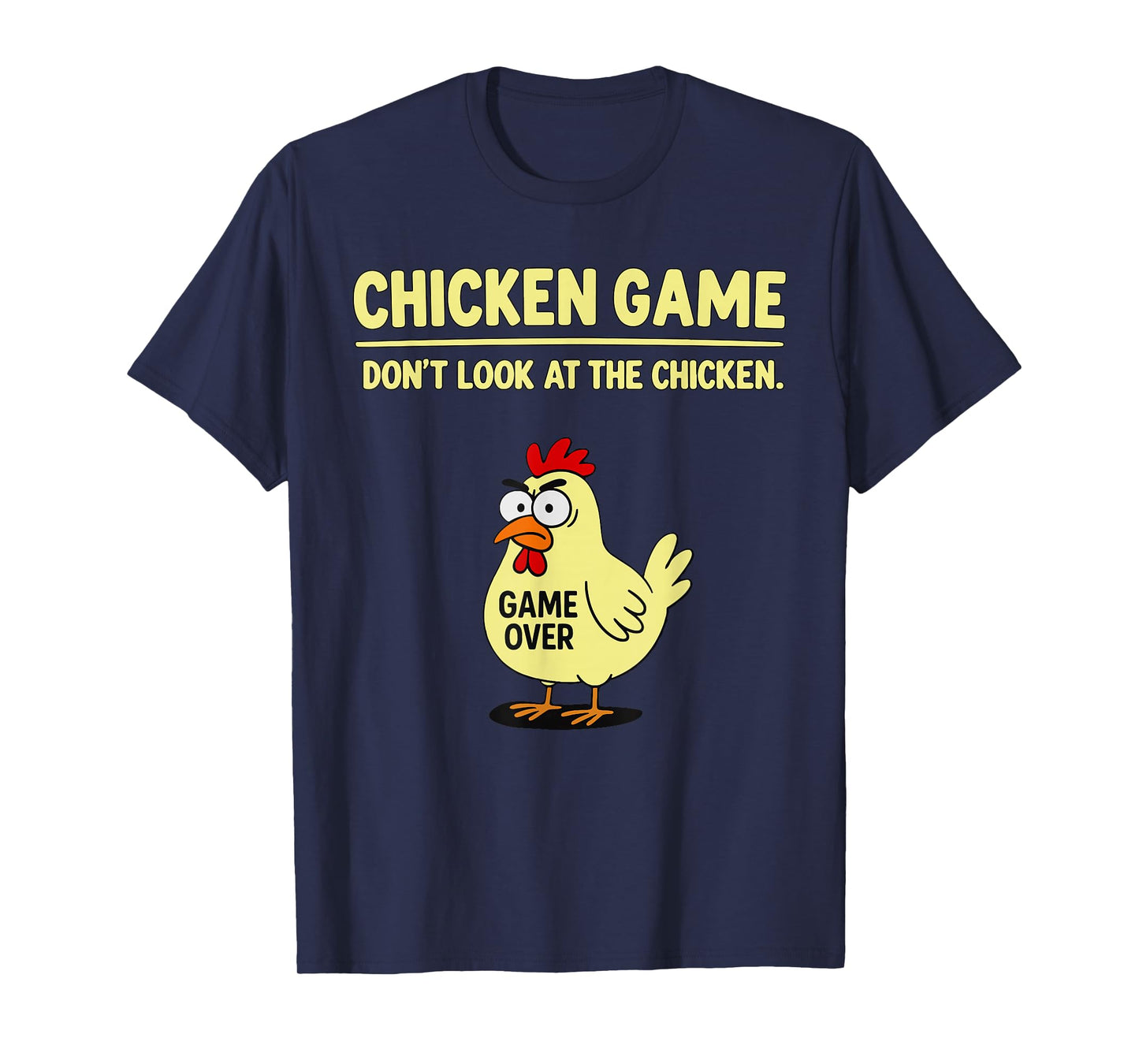 Chicken Game Don't Look At The Chicken Funny Chicken Joke T-Shirt