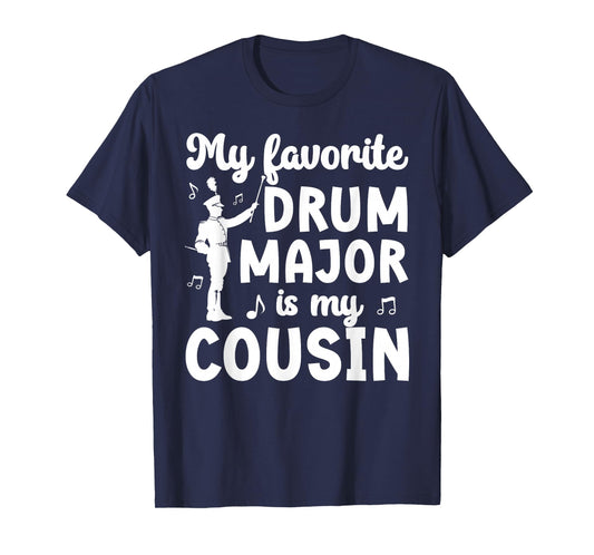 My Favorite Drum Major Cousin of A Drum Major T-Shirt