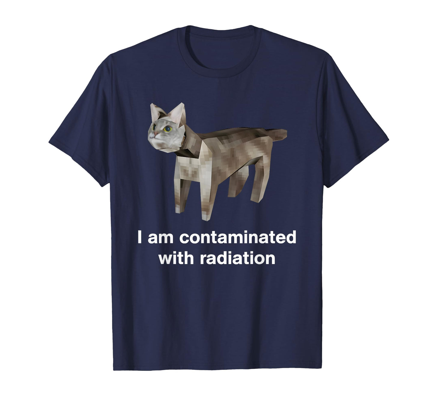 I Am Contaminated With Radiation, Funny Cat Meme T-Shirt