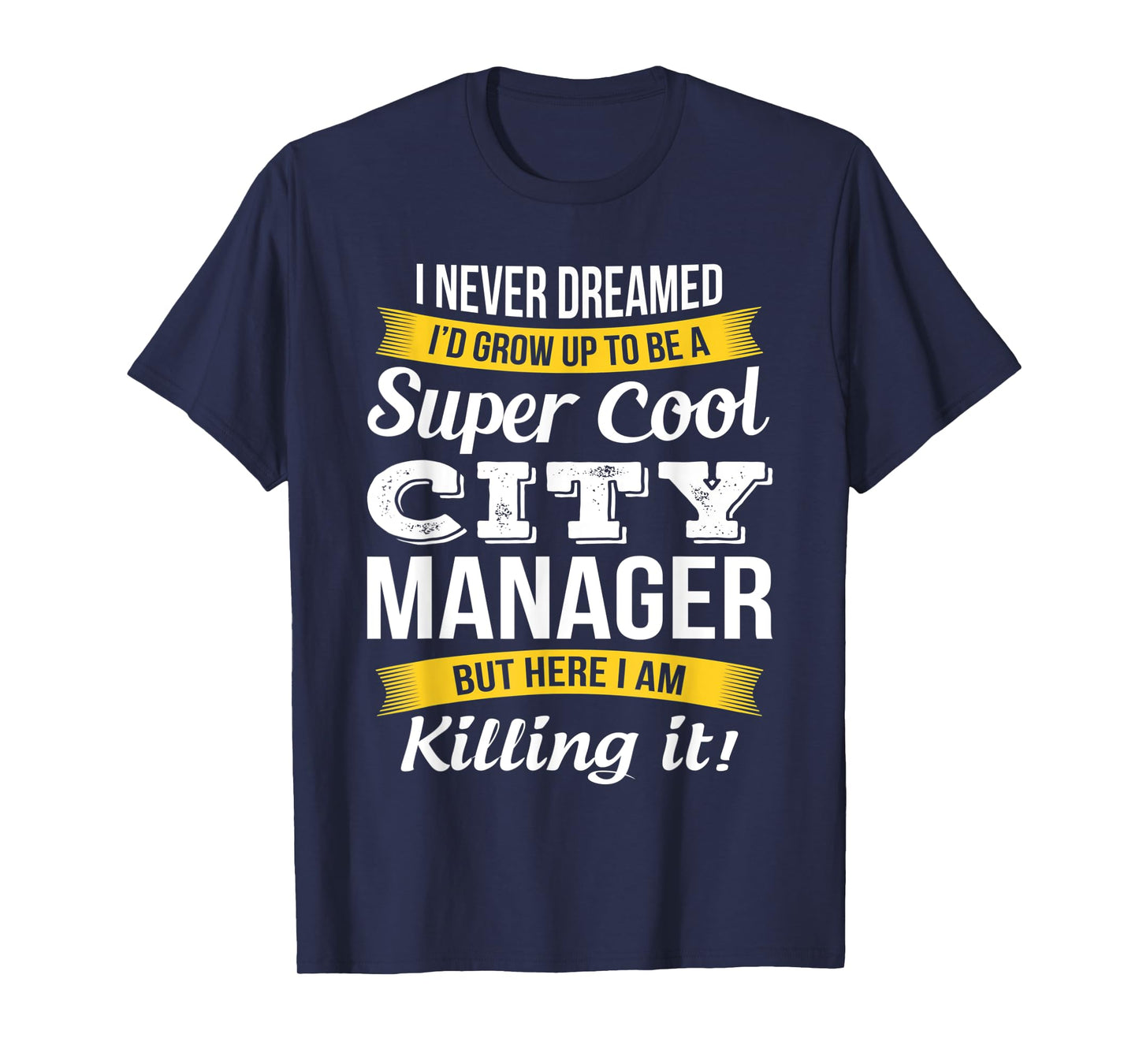 City Manager Shirt Funny Gift T-Shirt