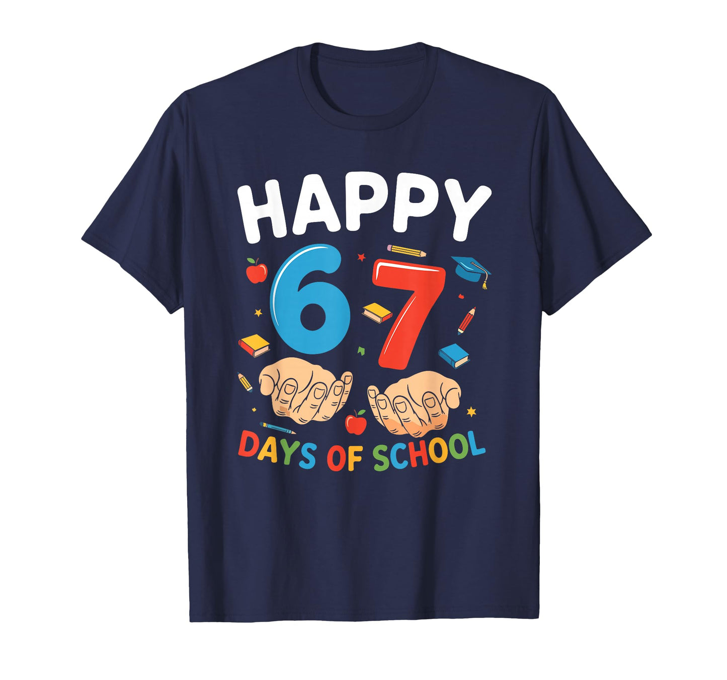 Happy 67 Days of School Six Seven Meme Boy Girl Teacher Kids T-Shirt