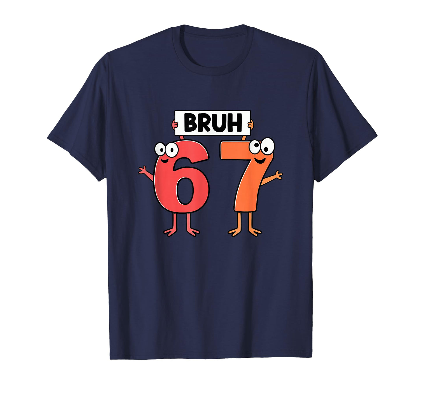 67 Meme Saying Bruh 67 for Boys Girls Kids Six Seven Bruh T-Shirt