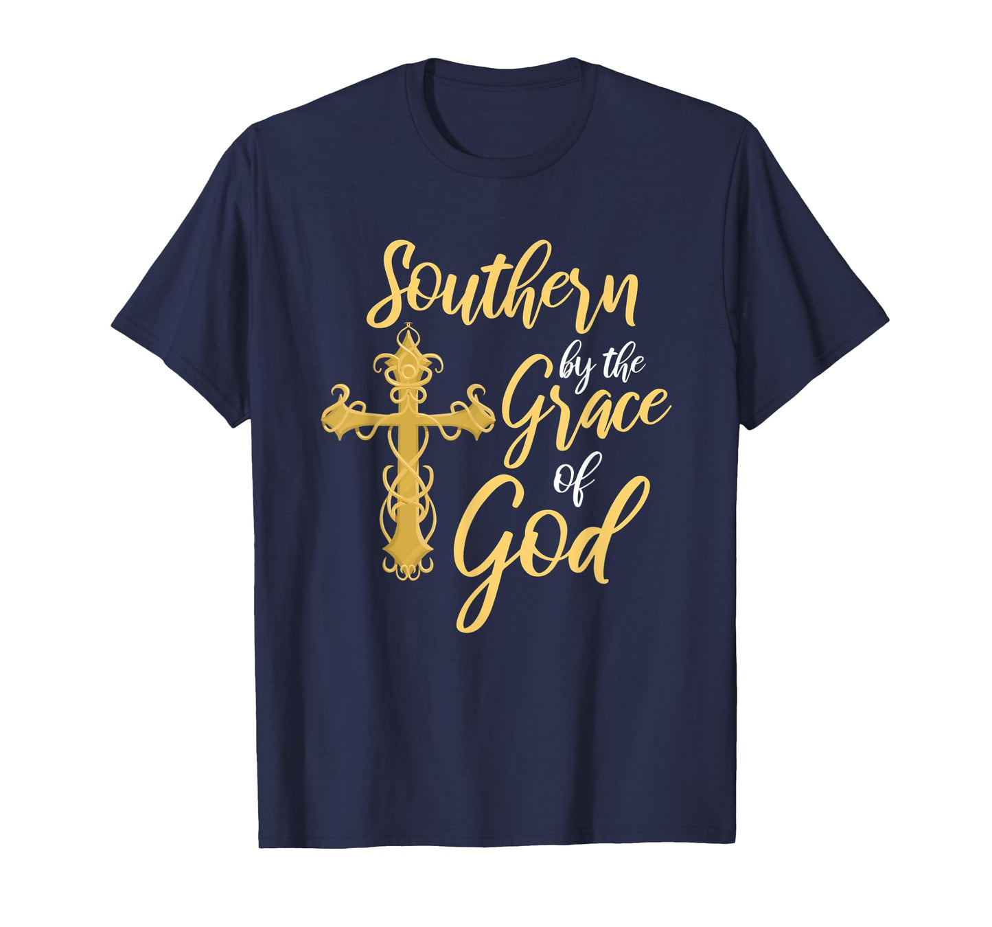 Southern By The Grace of God Cross Proud Southerner T-Shirt