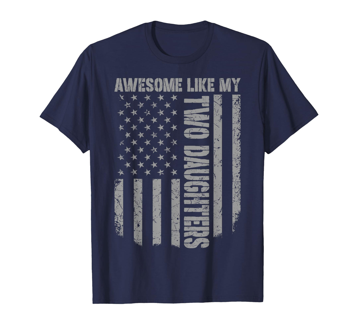 Father's Day Awesome Like My Two Daughters US American Flag T-Shirt