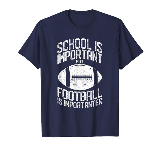 School Is Important But Football Is Importanter Lineman T-Shirt