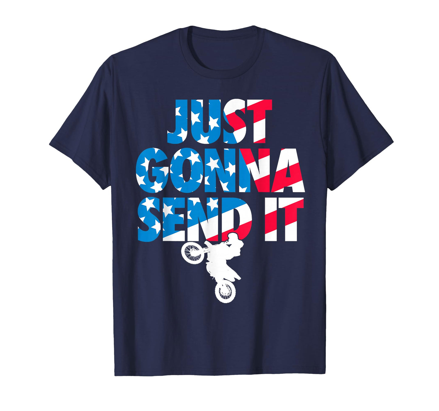 Just Gonna Send it American Flag Dirt Bike Motocross T-Shirt