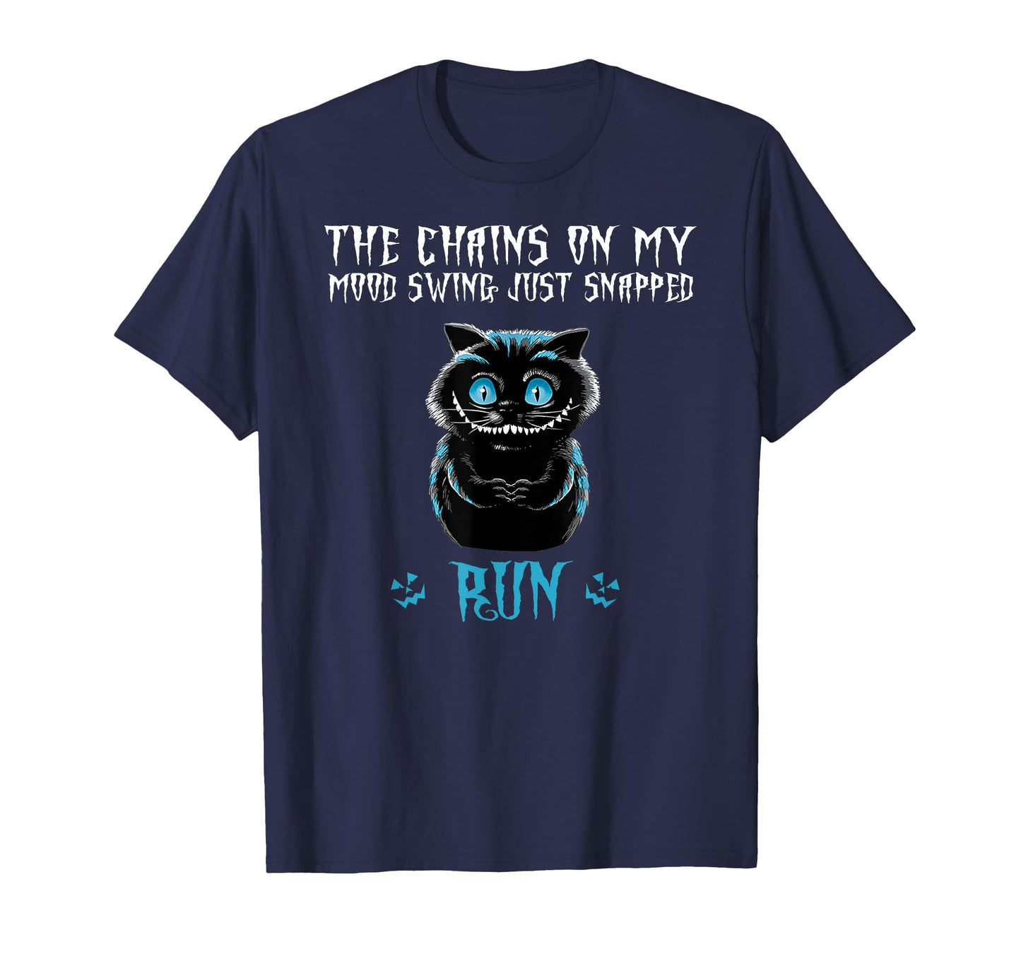 The Chain On My Mood Swing Just Snapped Run Cat Halloween T-Shirt for Men Women