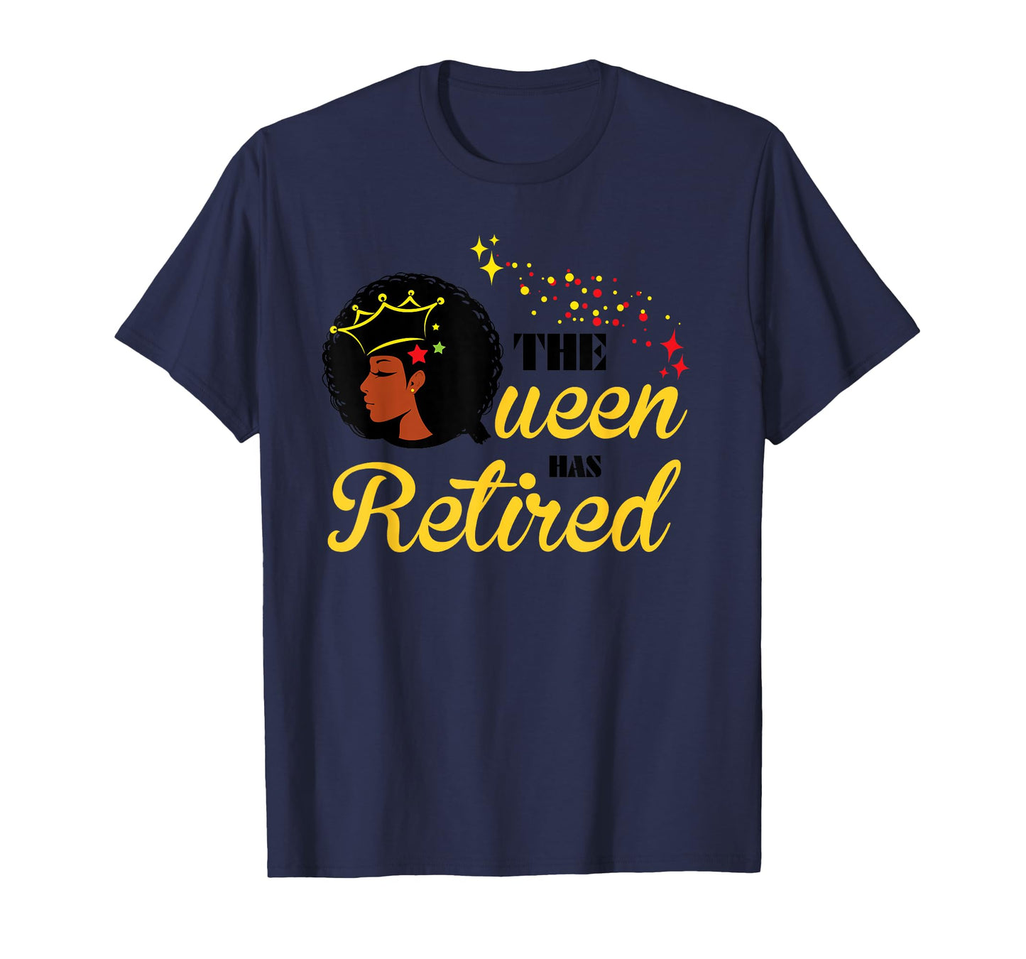 Cool Retirement Gift for Black Women The Queen Has Retired T-Shirt