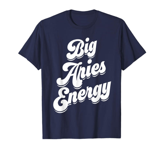 Big Aries Energy Women Zodiac Sign Aries Season Horoscope T-Shirt