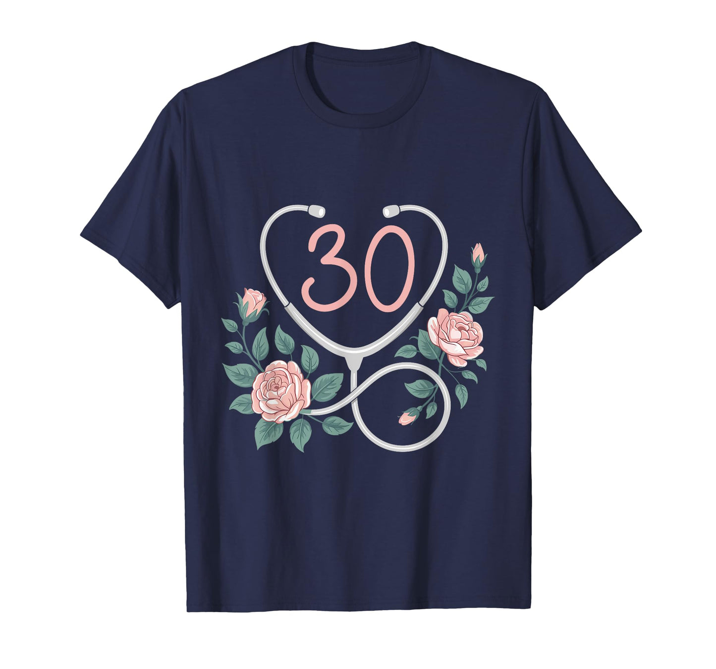 30th Birthday Nurse Stethoscope Cute Floral 30 Years Old T-Shirt