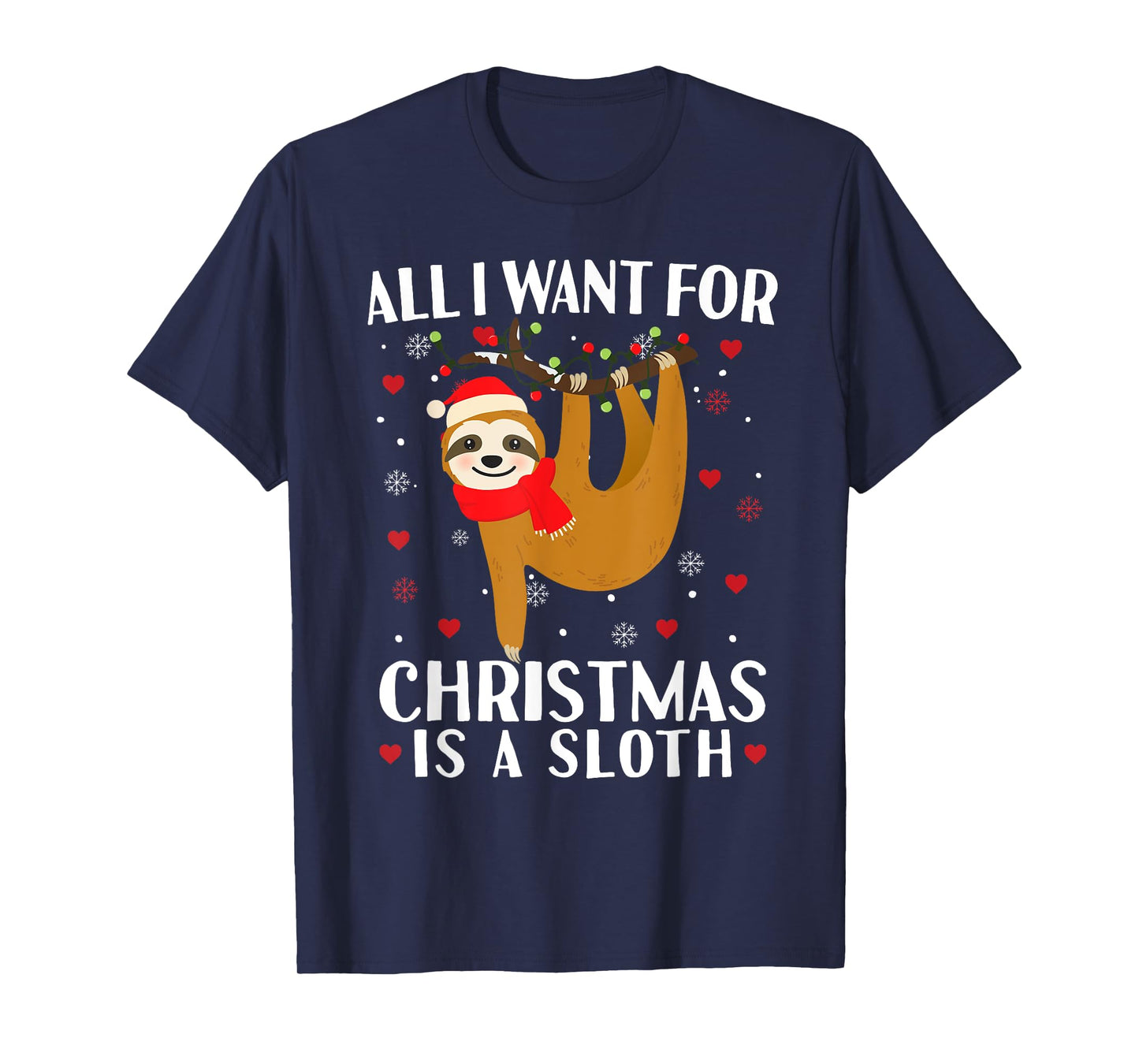 All I Want For Christmas Is Sloth Lovers Gift