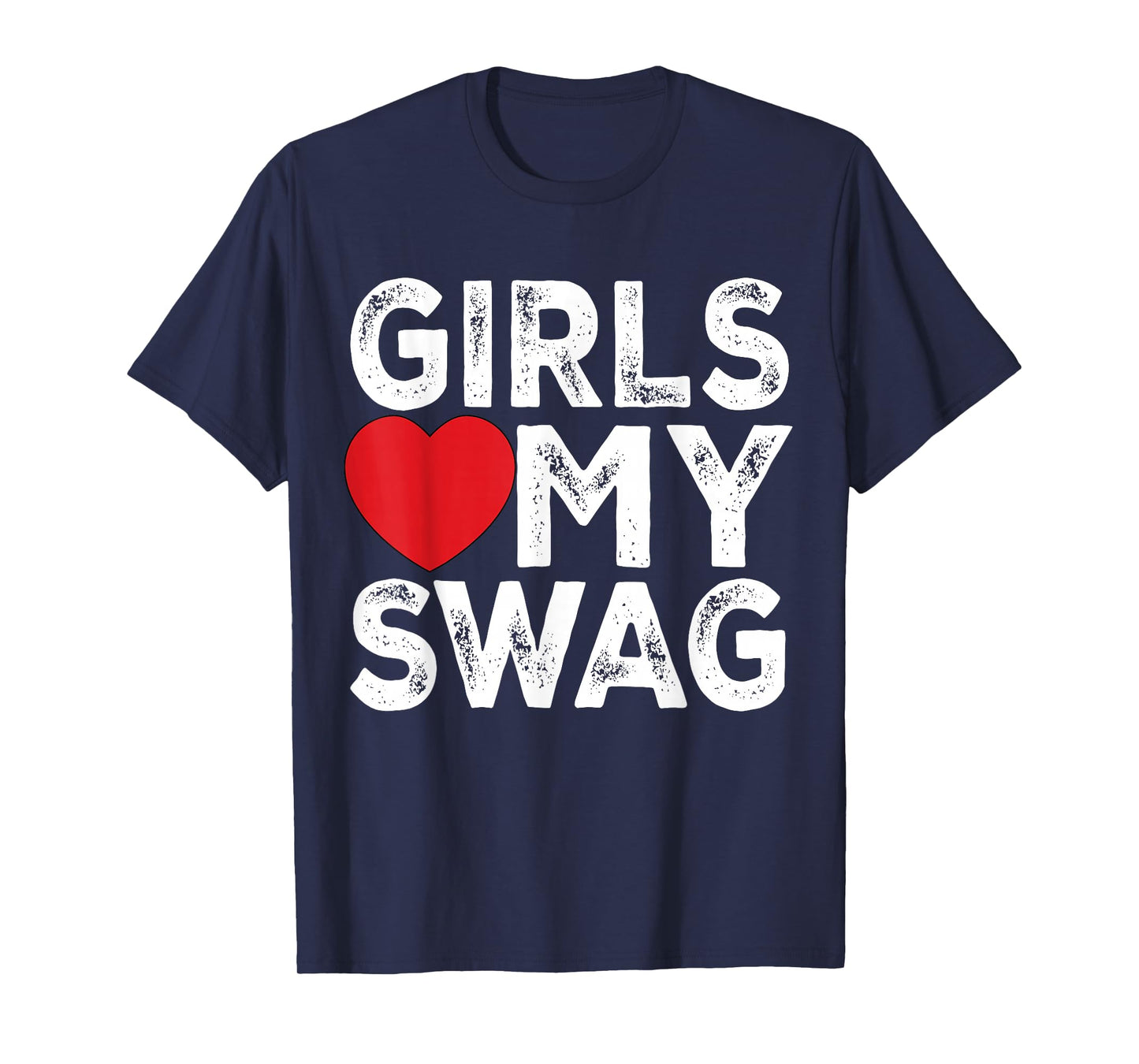 Girls Love My Swag - Girls Heart My Swag T-Shirt