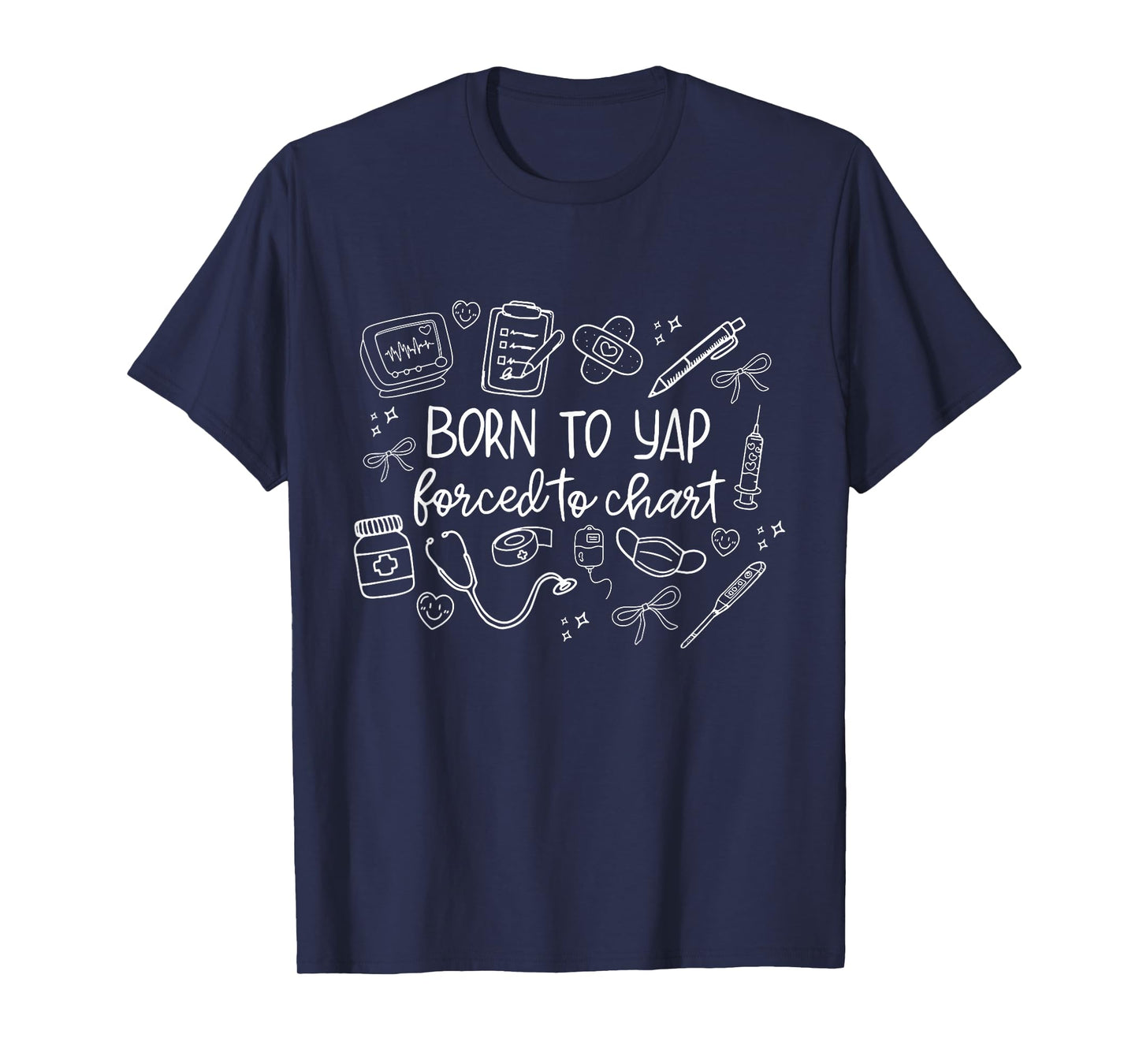 Coquette Nurse Born to Yap Forced to Chart Floral Nurse T-Shirt