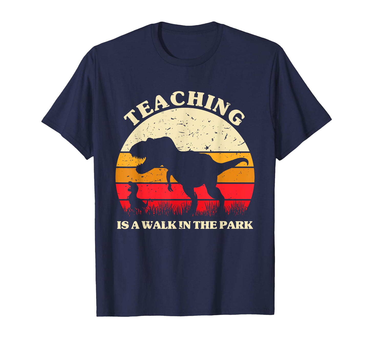 Teaching is a Walk in Park - Dinosaur Teacher Gifts Men Women T-Shirt