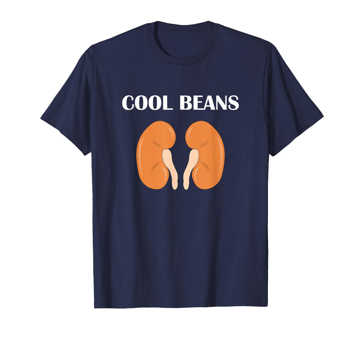 Cool Beans Funny Kidneys Slang Nephrology Gift Idea T-Shirt T-Shirt