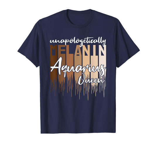 Aquarius Unapologetically Melanin Queen for Black Women T-Shirt