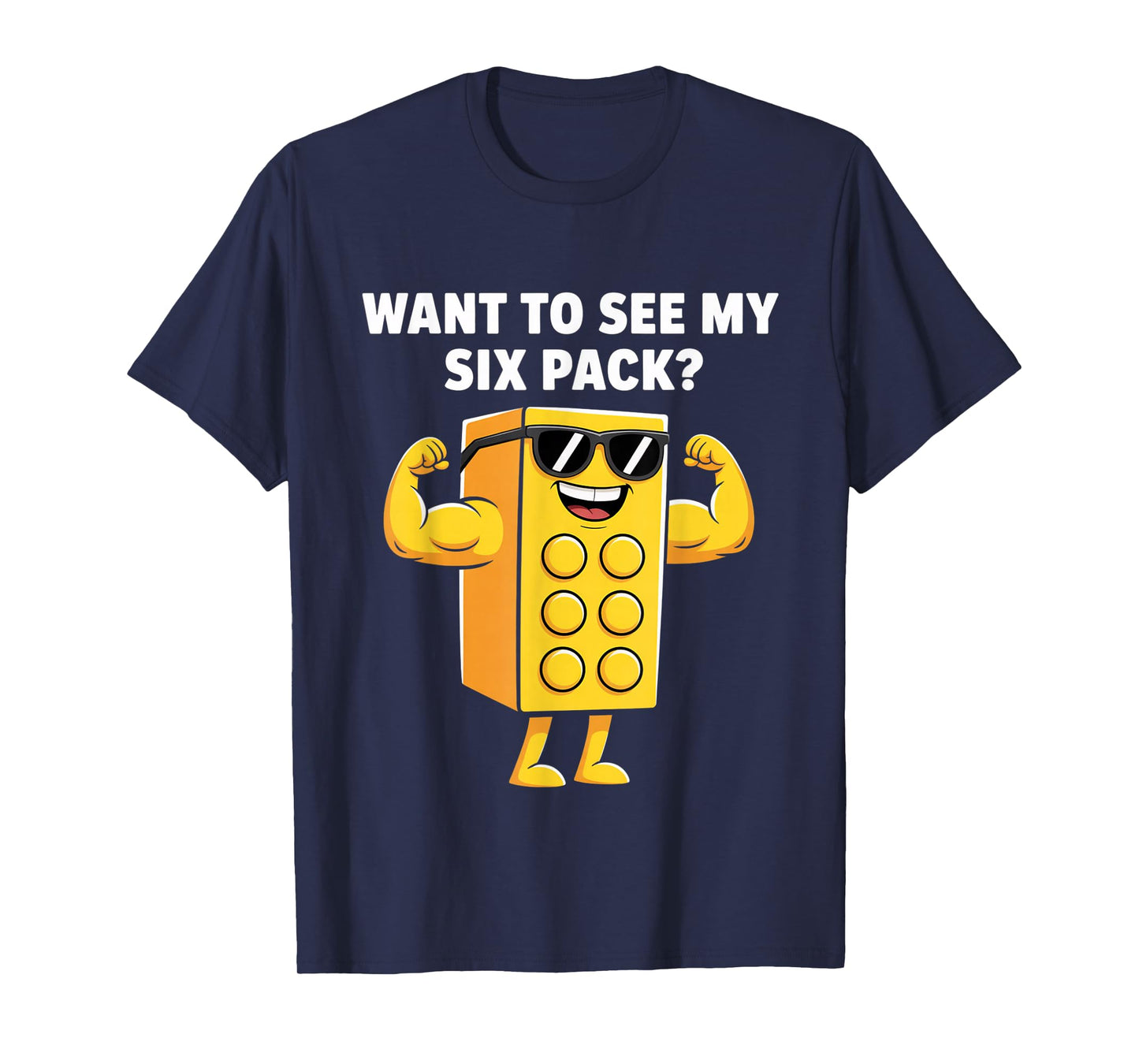 Want to See My Six Pack Funny Bricks Lover Master Builder T-Shirt