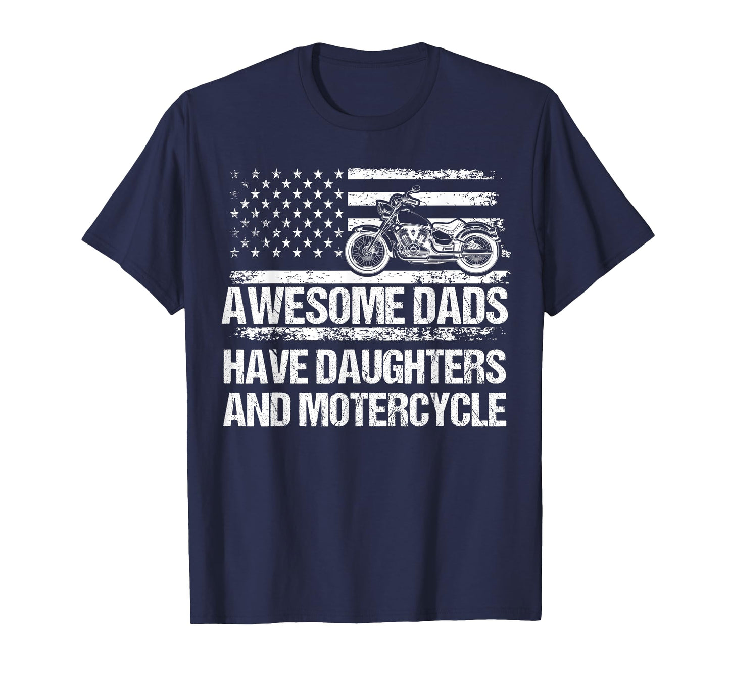 Awesome Dads Have Daughters and Motorcycle Father's Day Dad T-Shirt