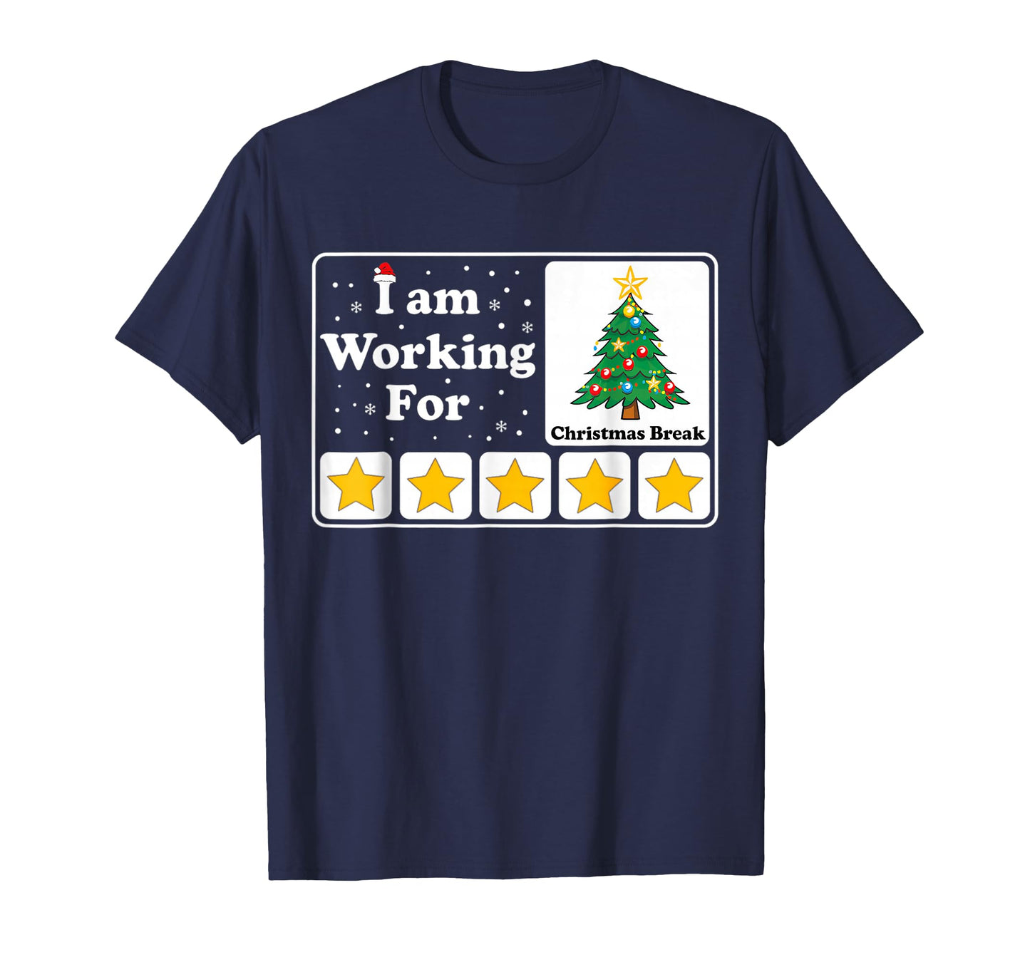 I Am Working for Christmas Break T-Shirt