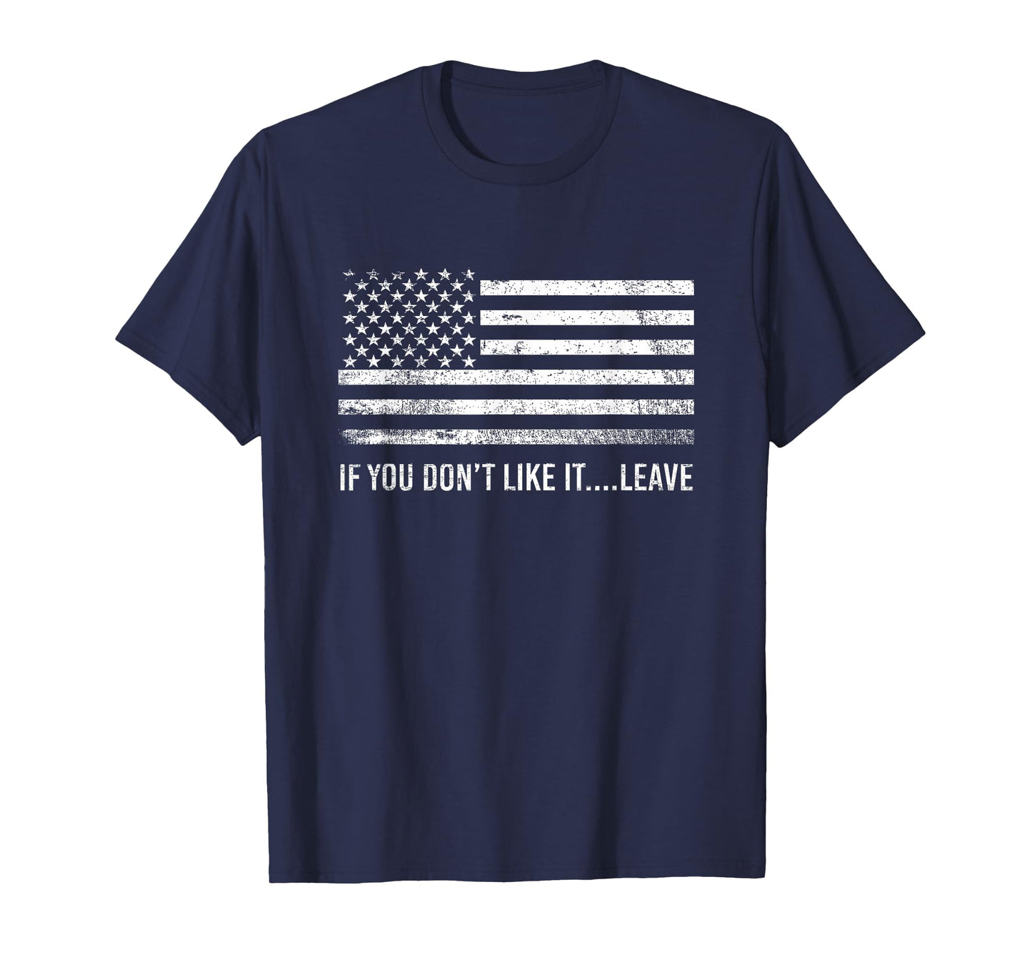 If You Dont Like It Leave American Patriot Flag T-Shirt