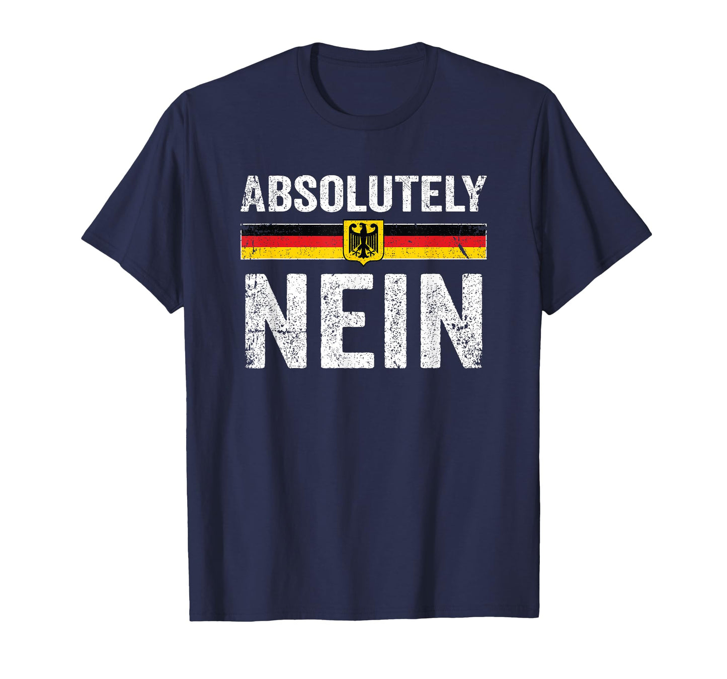Absolutely Nein Shirt Men Women Oktoberfest German Flag T-Shirt