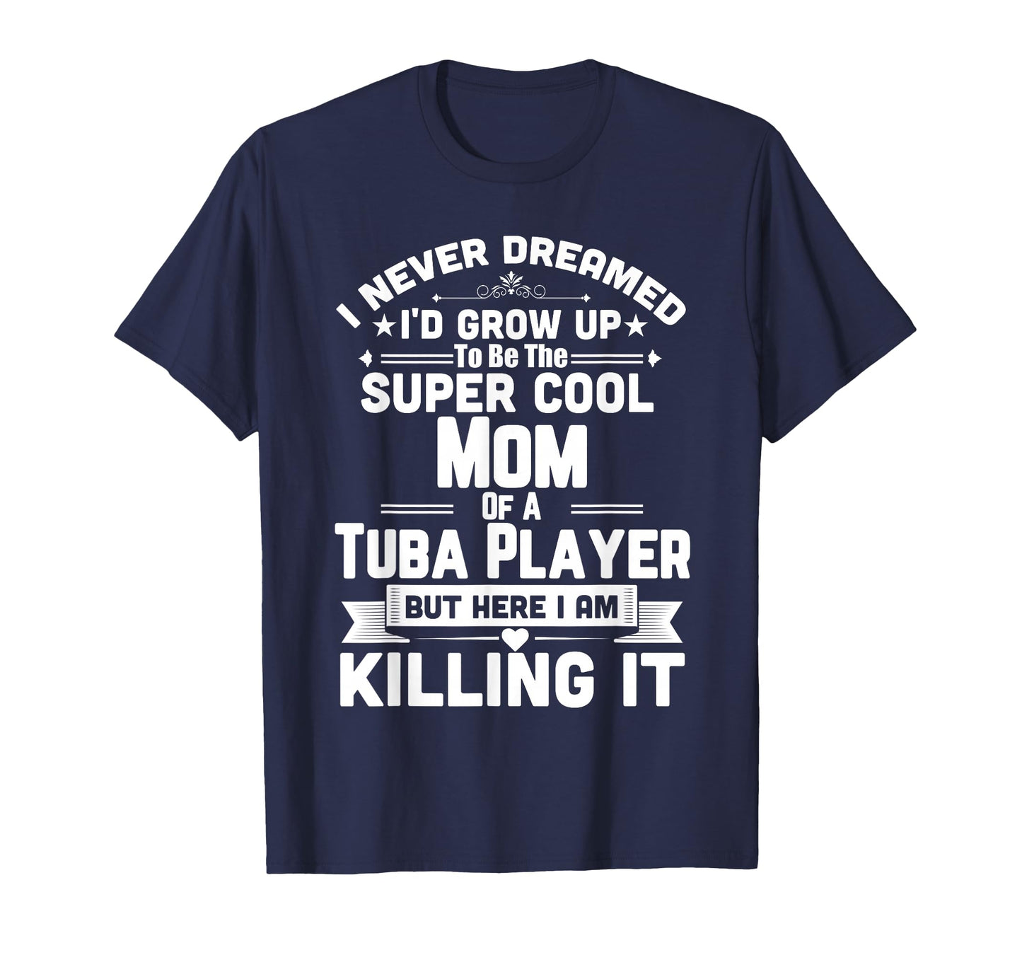 Super Cool Mom Of A Tuba Player Marching Band T-Shirt T-Shirt