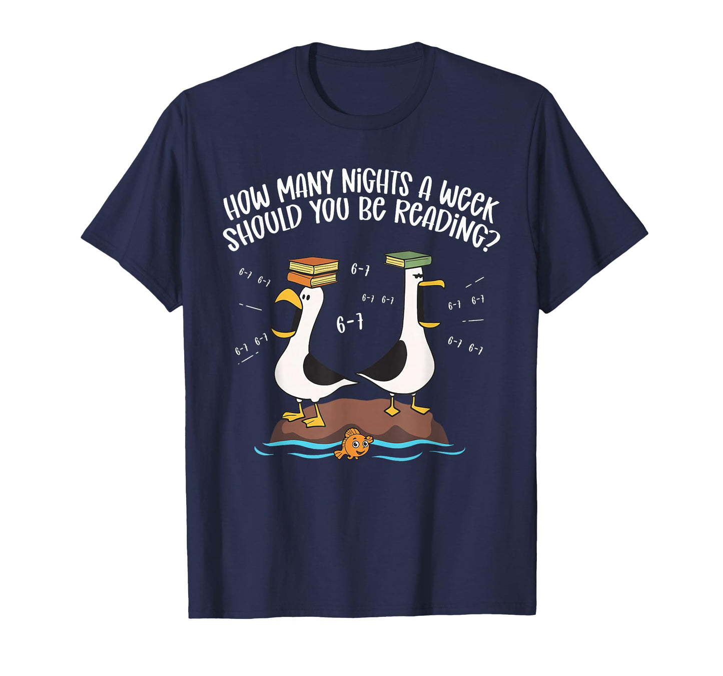 Teacher 67 How Many Nights A Week Should You Be Reading 6-7 T-Shirt