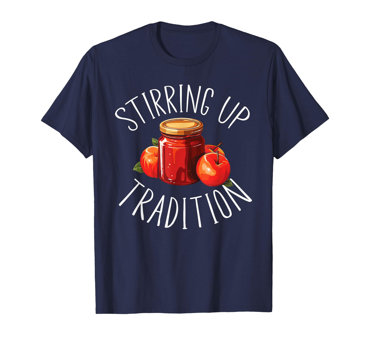 Apple Butter Making Food Lover Foodie Recipe Sauce T-Shirt
