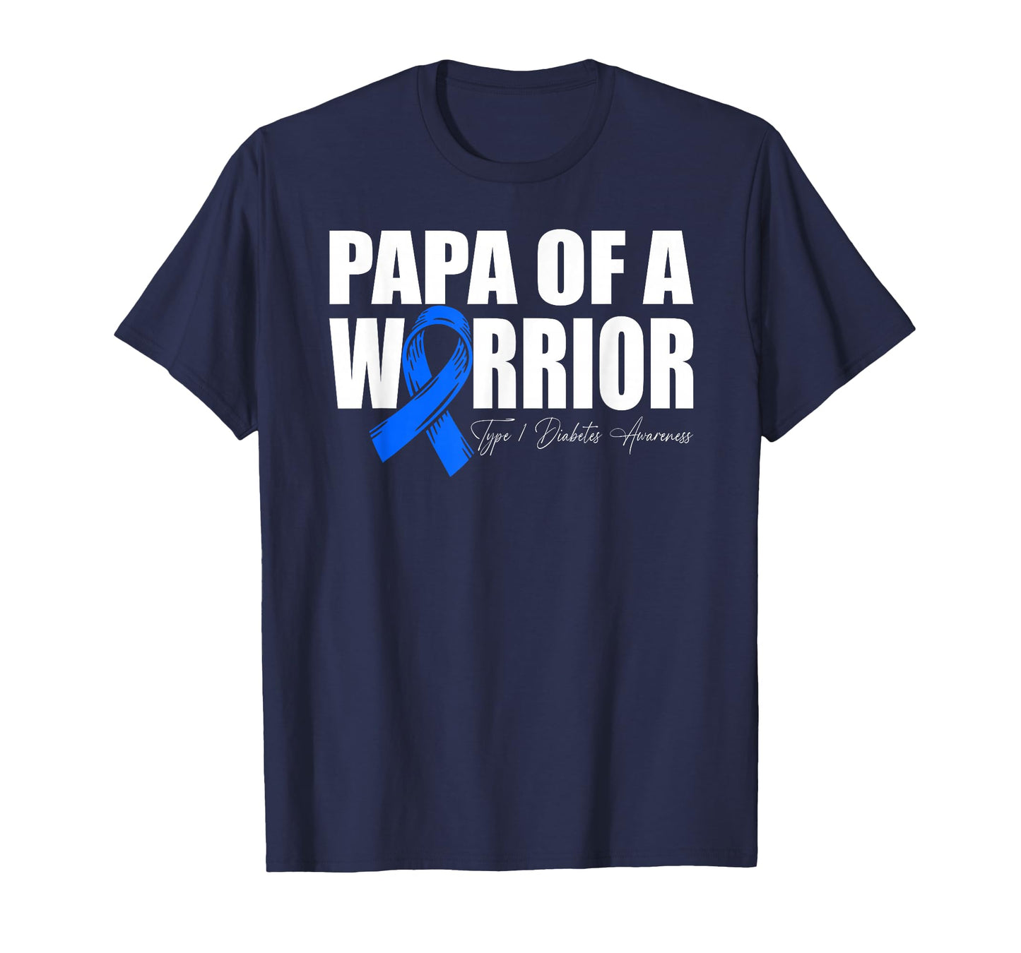 Papa of A Warrior Type 1 Diabetes Awareness Wear Blue T-Shirt