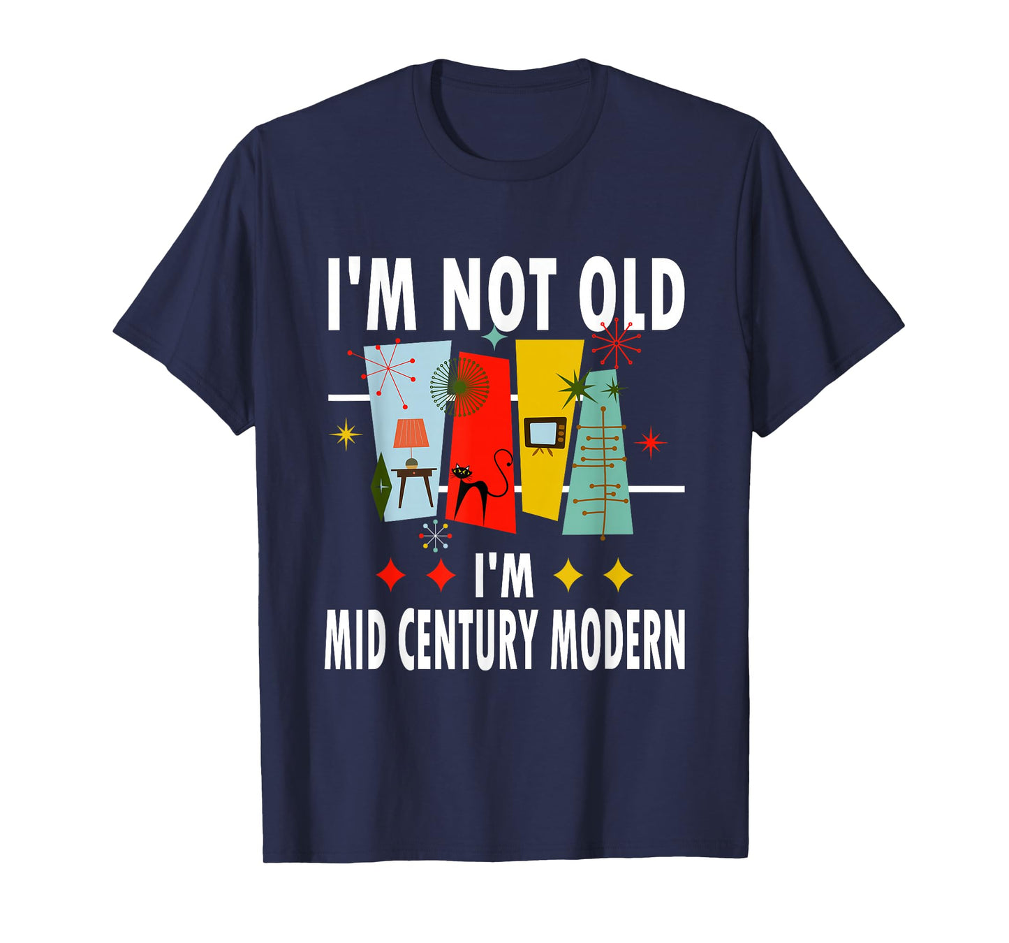 Retro I'm Not Old I'm Mid-Century Modern T-Shirt