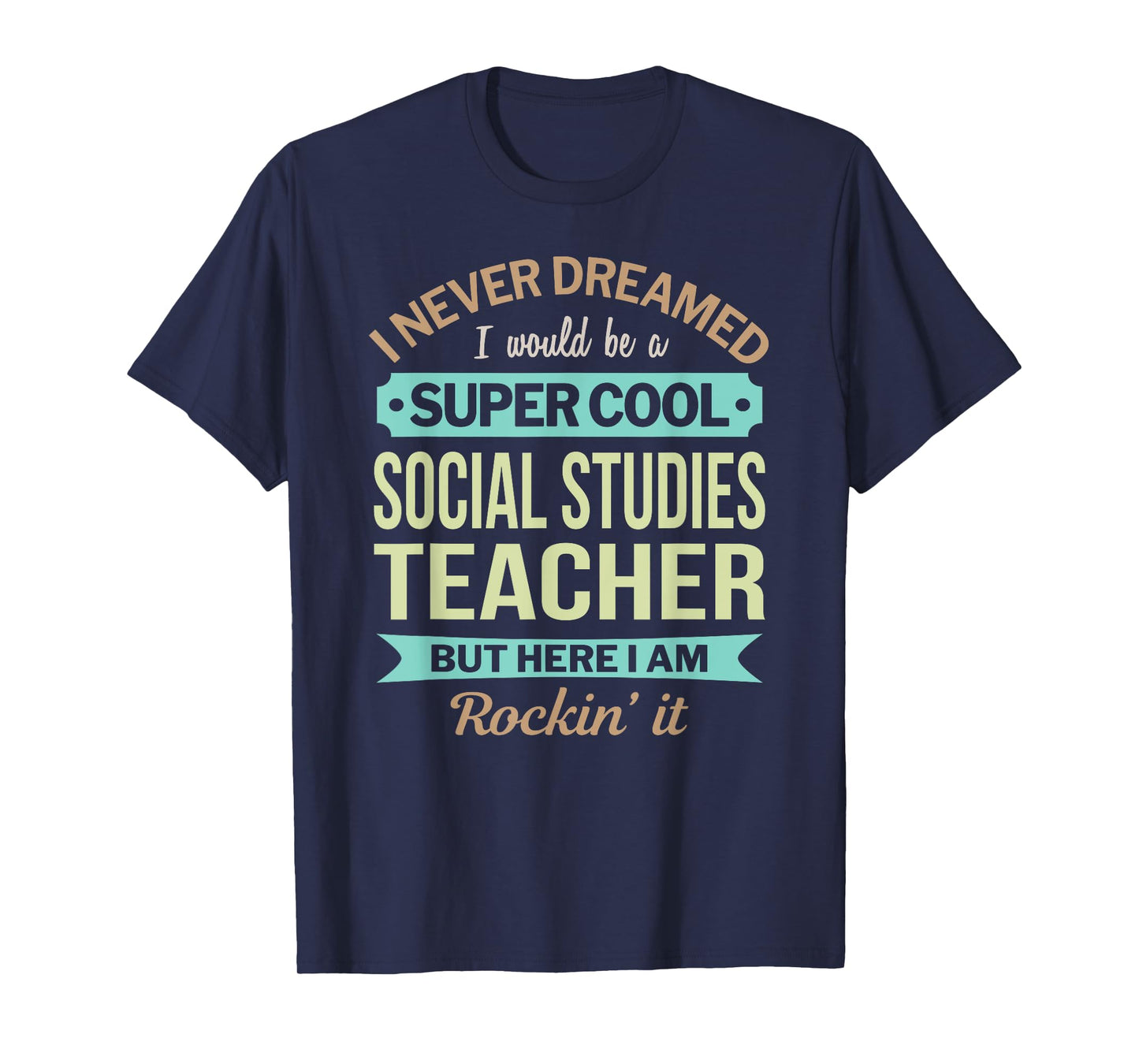 Social Studies Teacher Gift Funny Appreciation Men Women T-Shirt