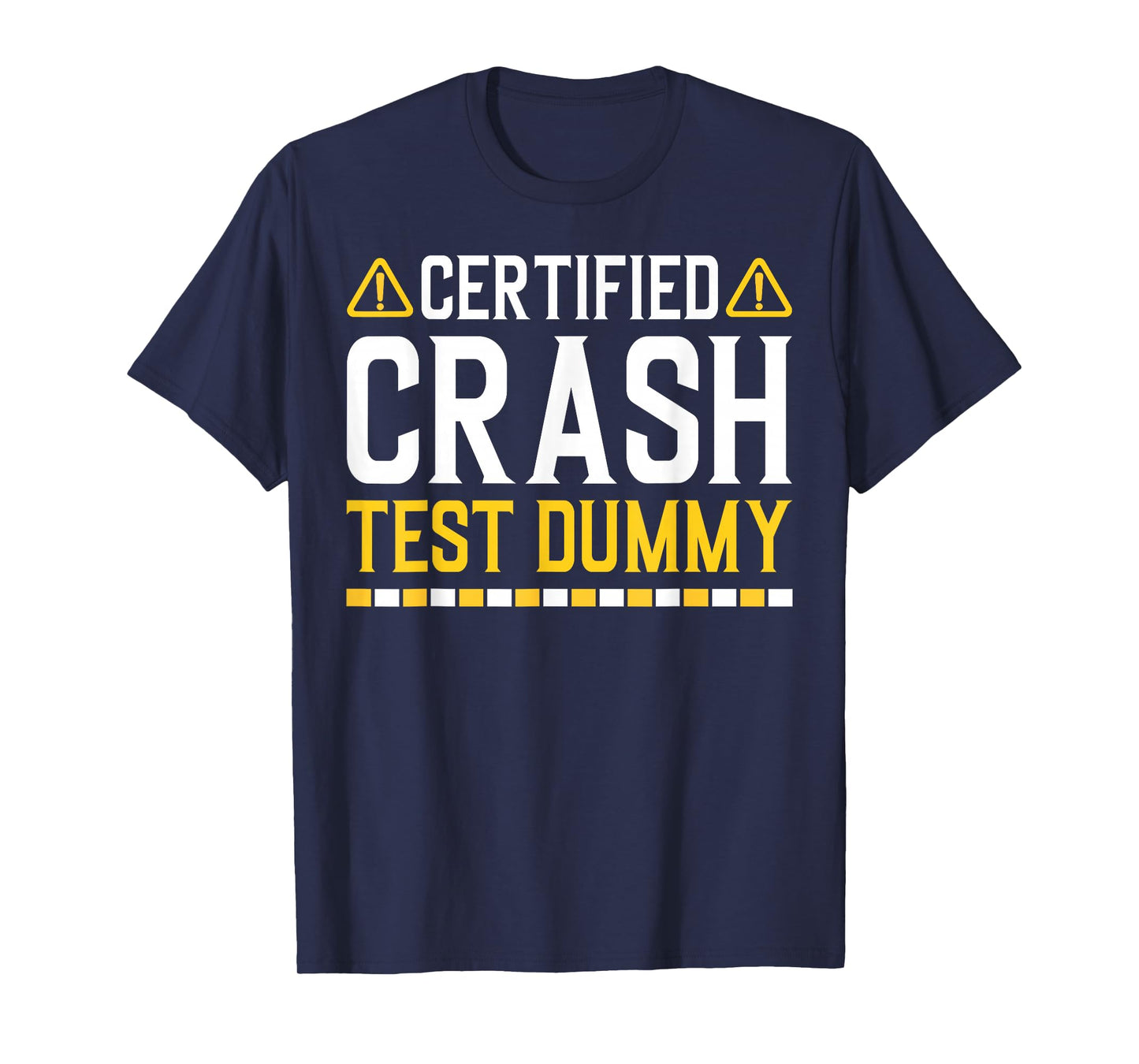 Certified Crash Test Dummy Funny Injured Saying T-Shirt