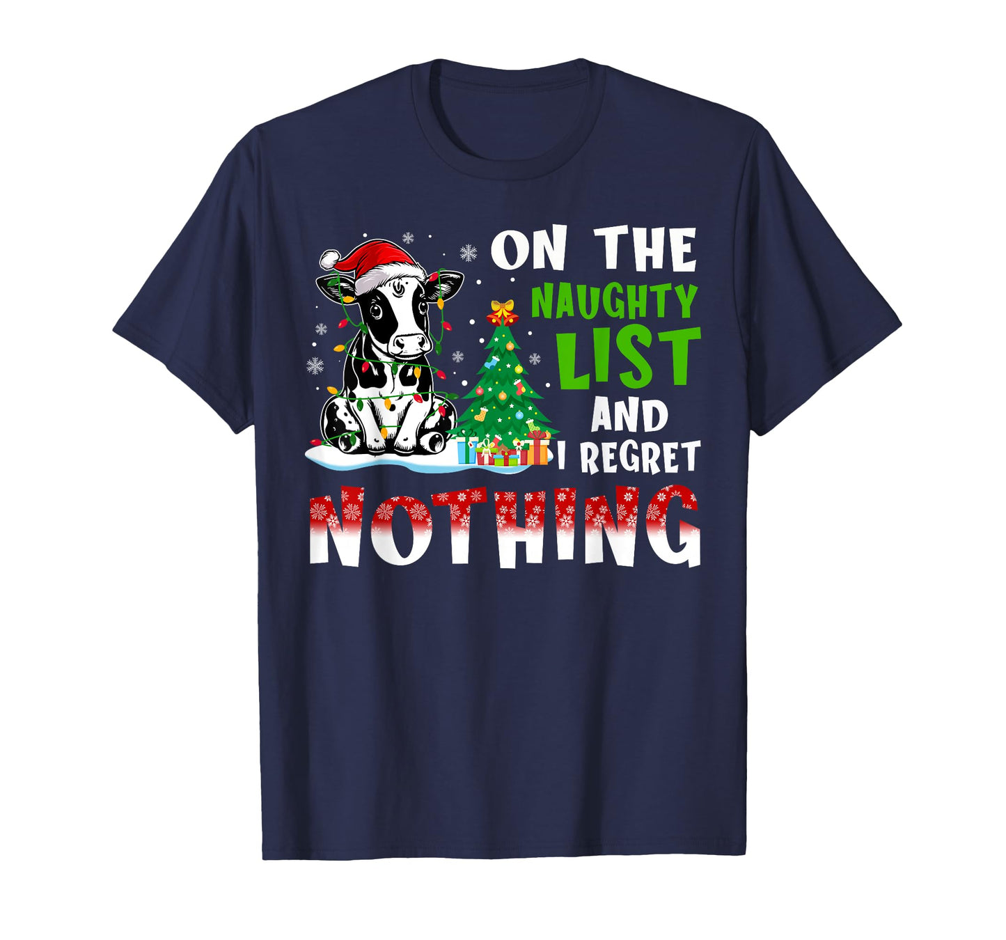 Cow Christmas On The Naughty List And I Regret Nothing T-Shirt