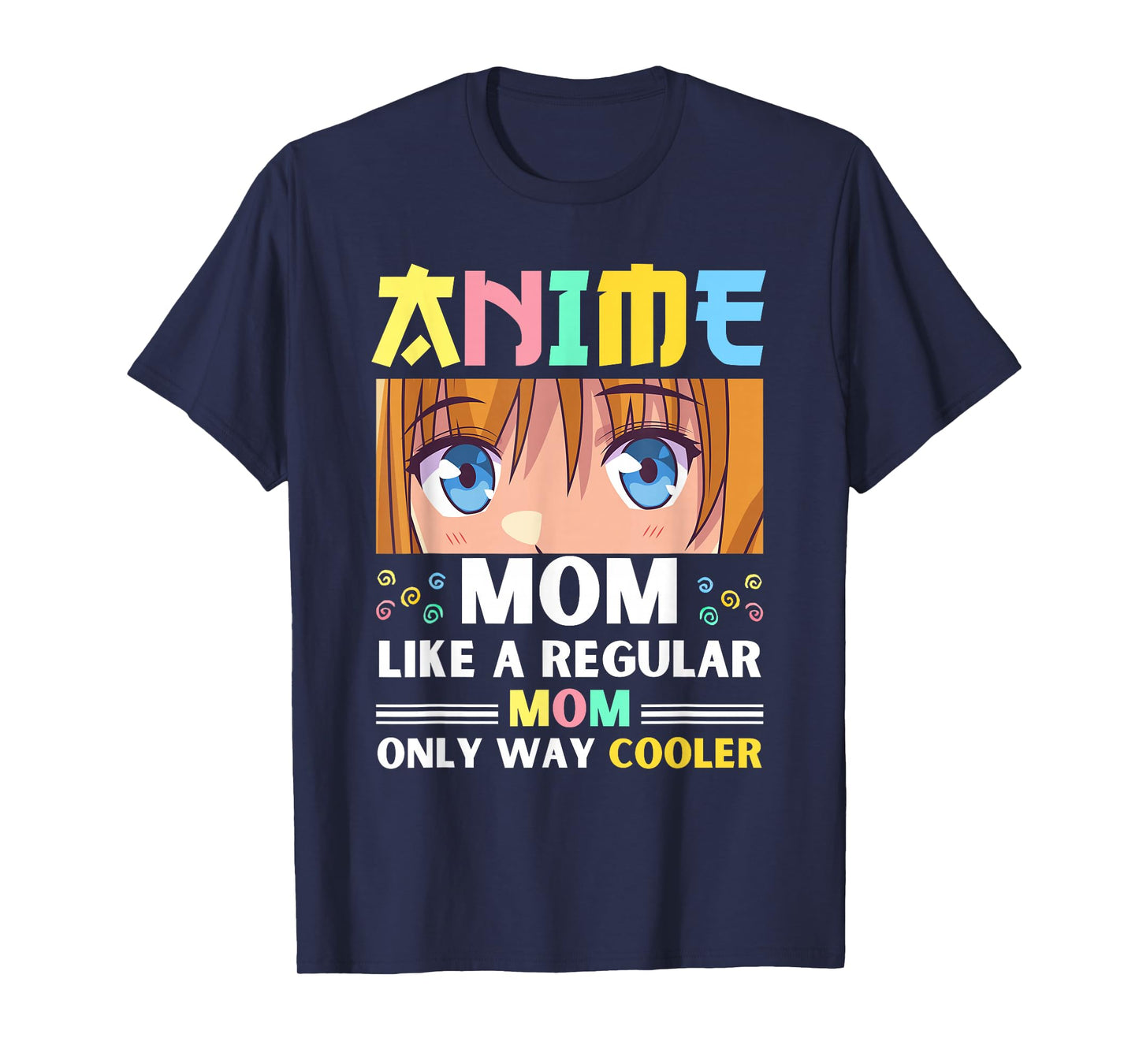Anime Mom Like A Regular Mom Only Way Cooler Kawaii T-Shirt