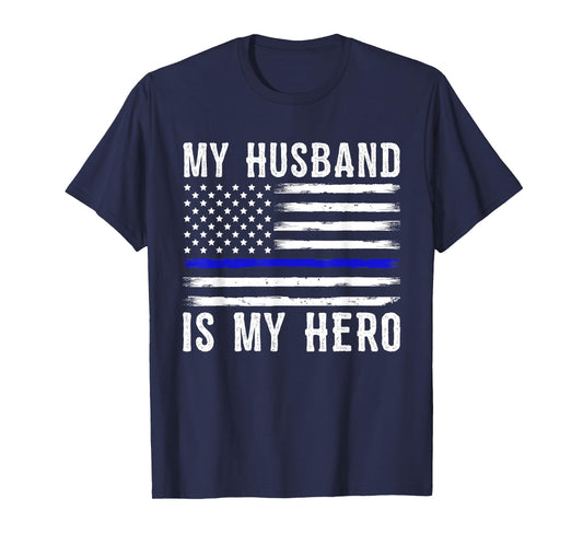 My Husband Is My Hero Thin Blue Line Police Officer Wife T-Shirt
