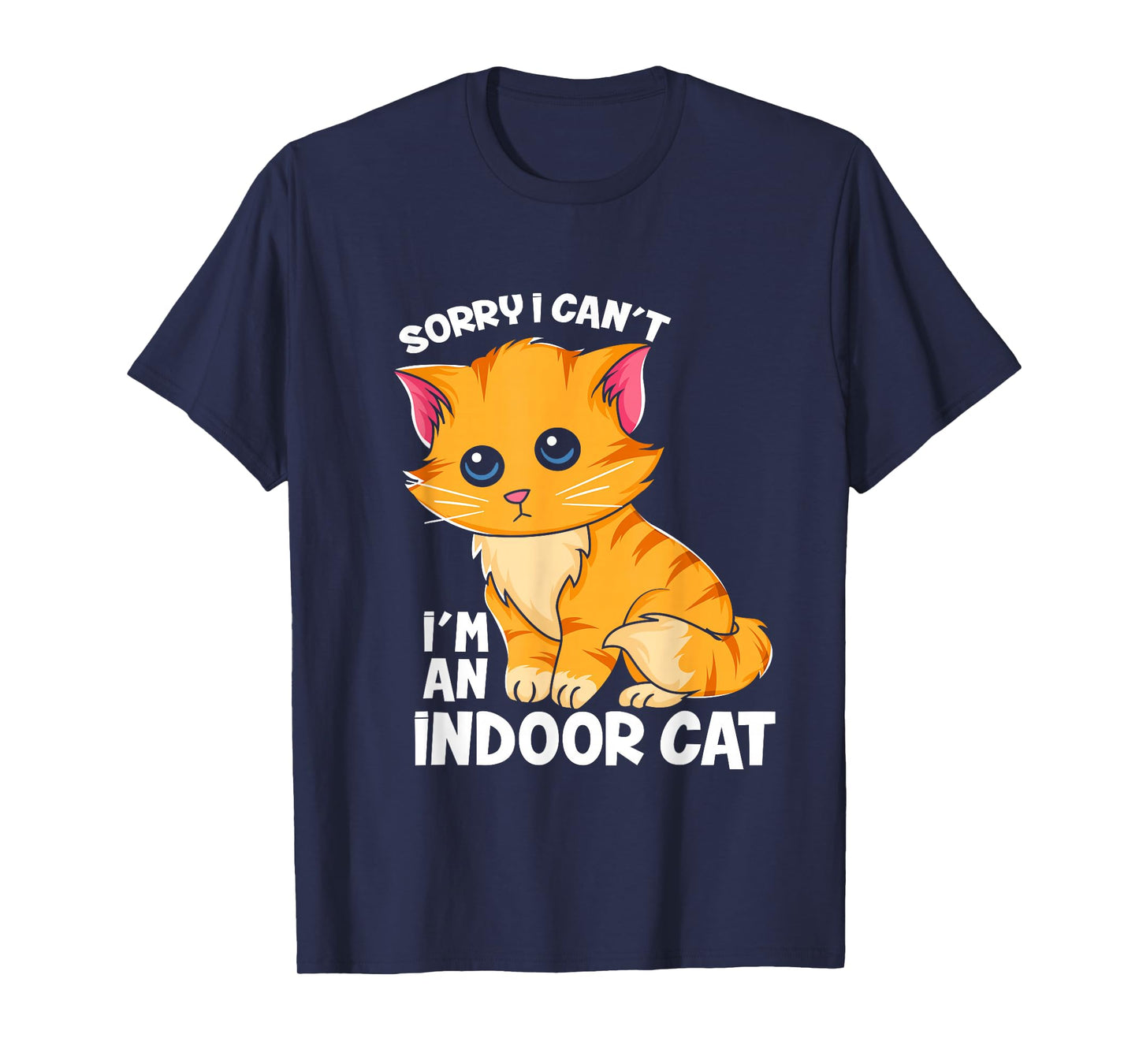 Sorry I Can't I'm An Indoor Cat - Funny Cat Owner Introvert T-Shirt