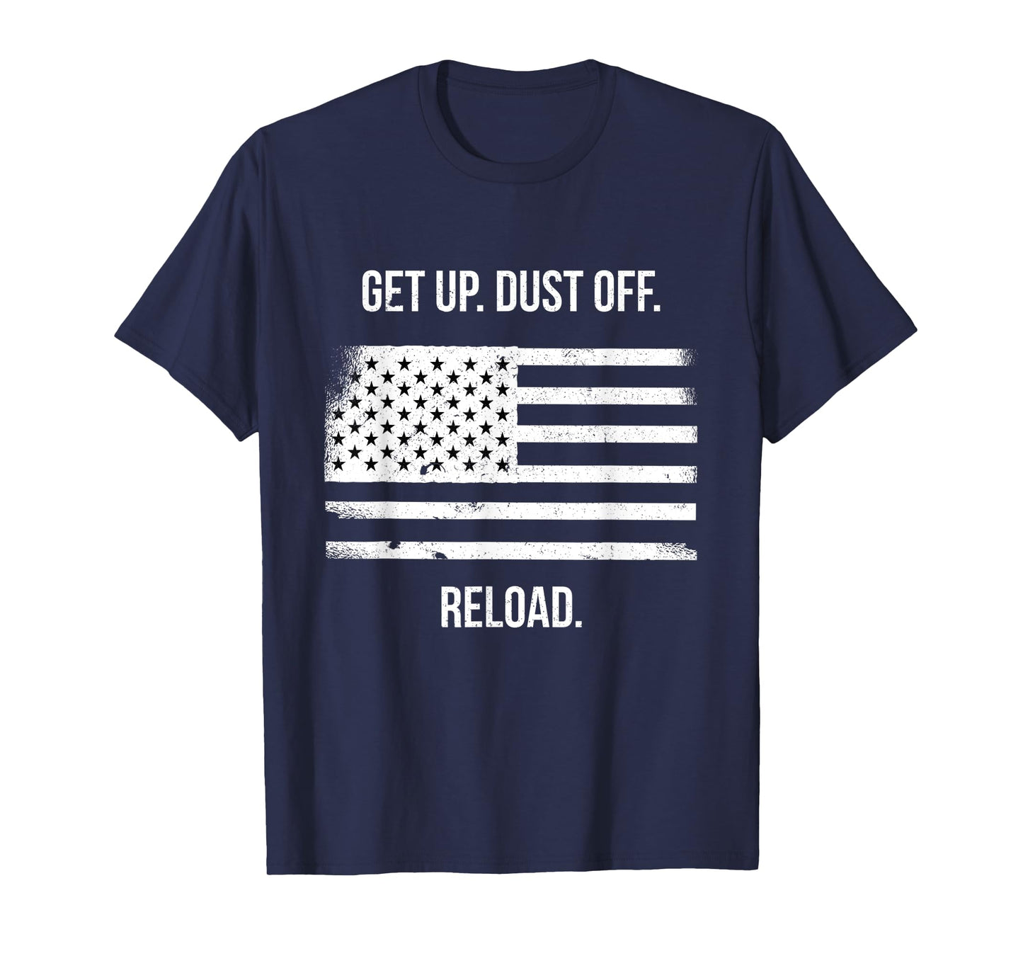 US American Flag Vintage Distressed Get Up Dust Off Reload T-Shirt