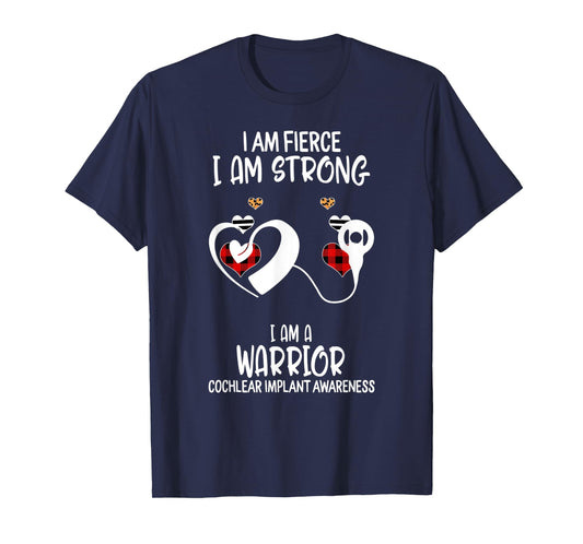 Cochlear Implant Awareness Ribbon I Am Fierce Strong Warrior T-Shirt