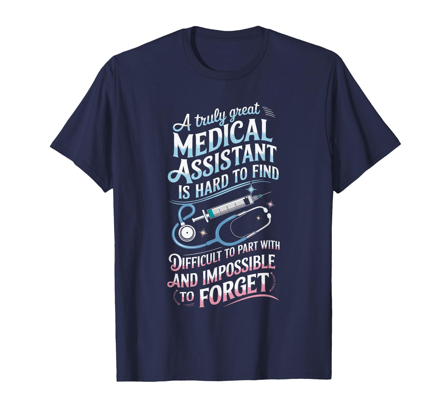 CMA Doctor Nursing Truly Great Medical Assistant T-Shirt