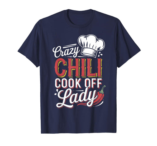 Crazy Chili Cook Off Lady Funny Woman Cooking Chili T-Shirt