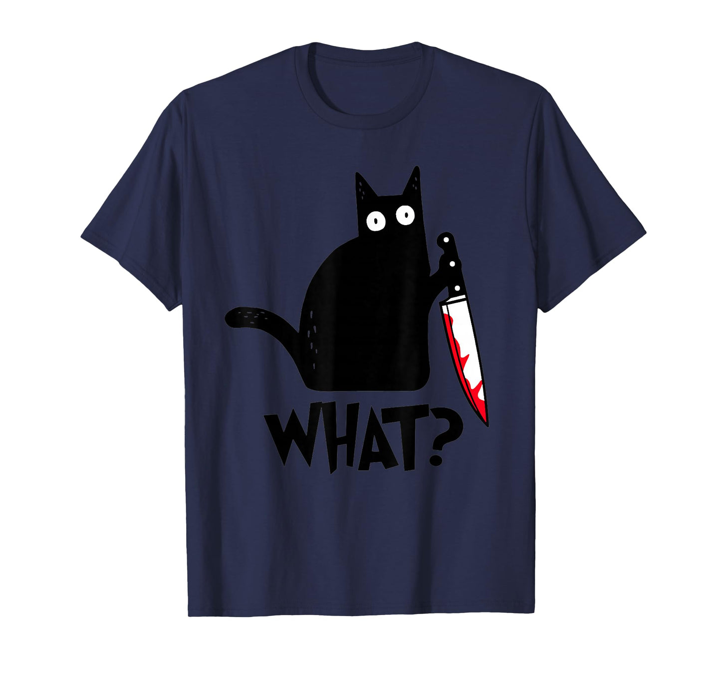 Cat What? Funny Black Cat Murderous Cat with Knife T-Shirt