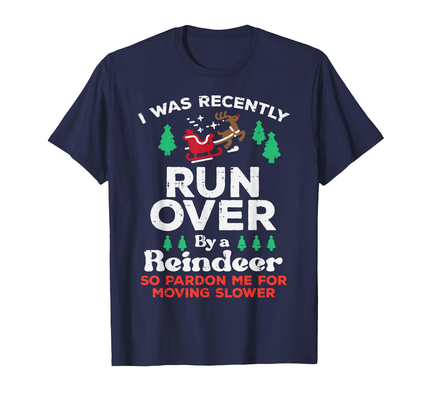Christmas Runover by Reindeer Funny Xmas Women Men Kids T-Shirt