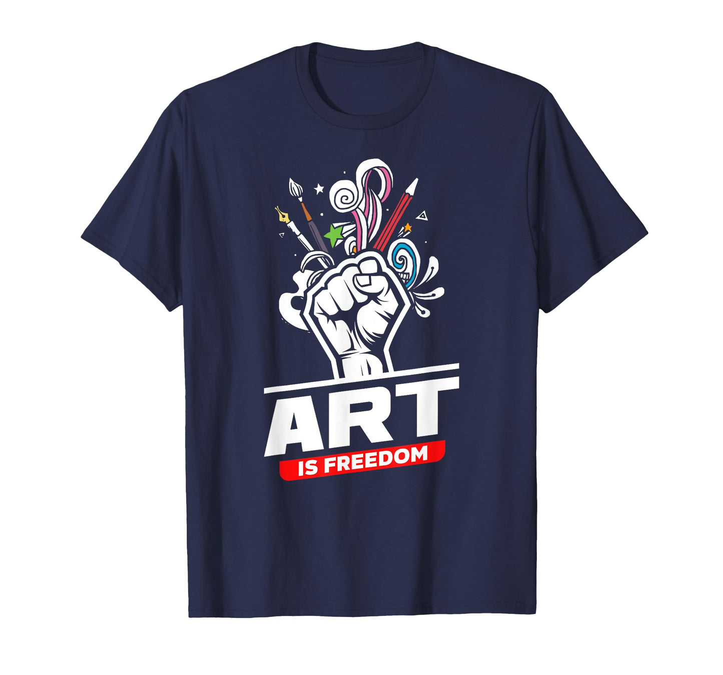 Art Is Freedom Funny Artist Crafter Art Teacher Painter T-Shirt