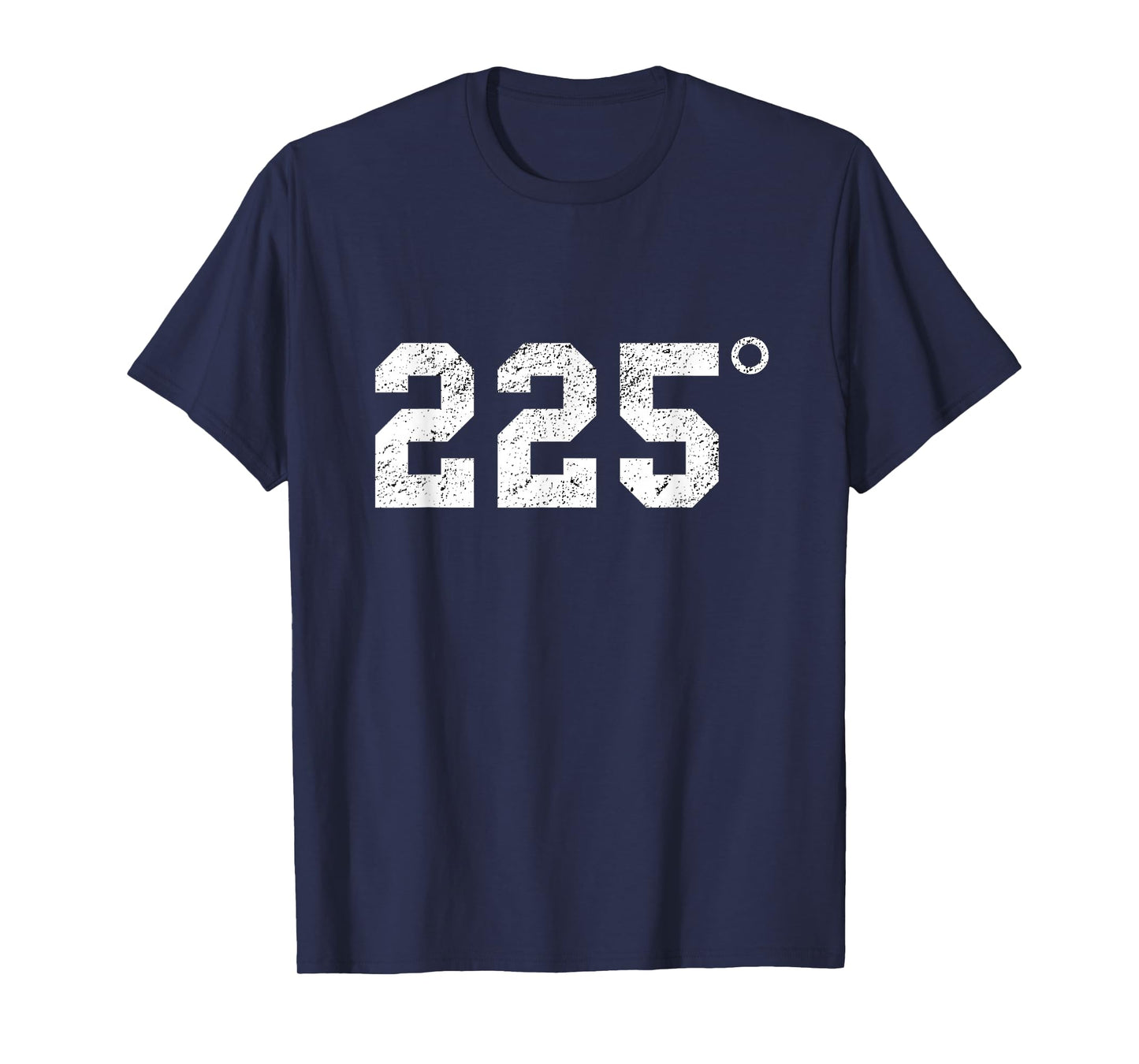 225 Degrees - BBQ - Grilling - Smoking Meat T-Shirt